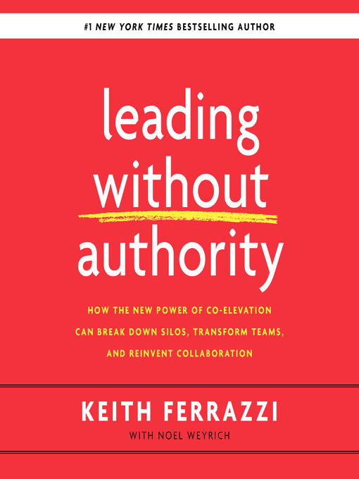Title details for Leading Without Authority by Keith Ferrazzi - Wait list